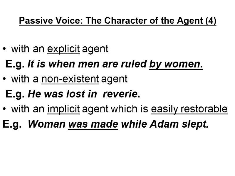 Passive Voice: The Character of the Agent (4)  with an explicit agent 